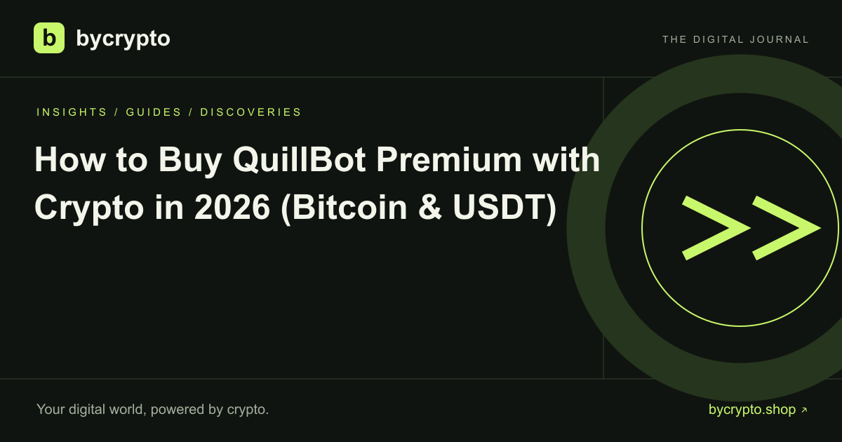 How to Buy QuillBot Premium with Crypto in 2026 (Bitcoin & USDT)